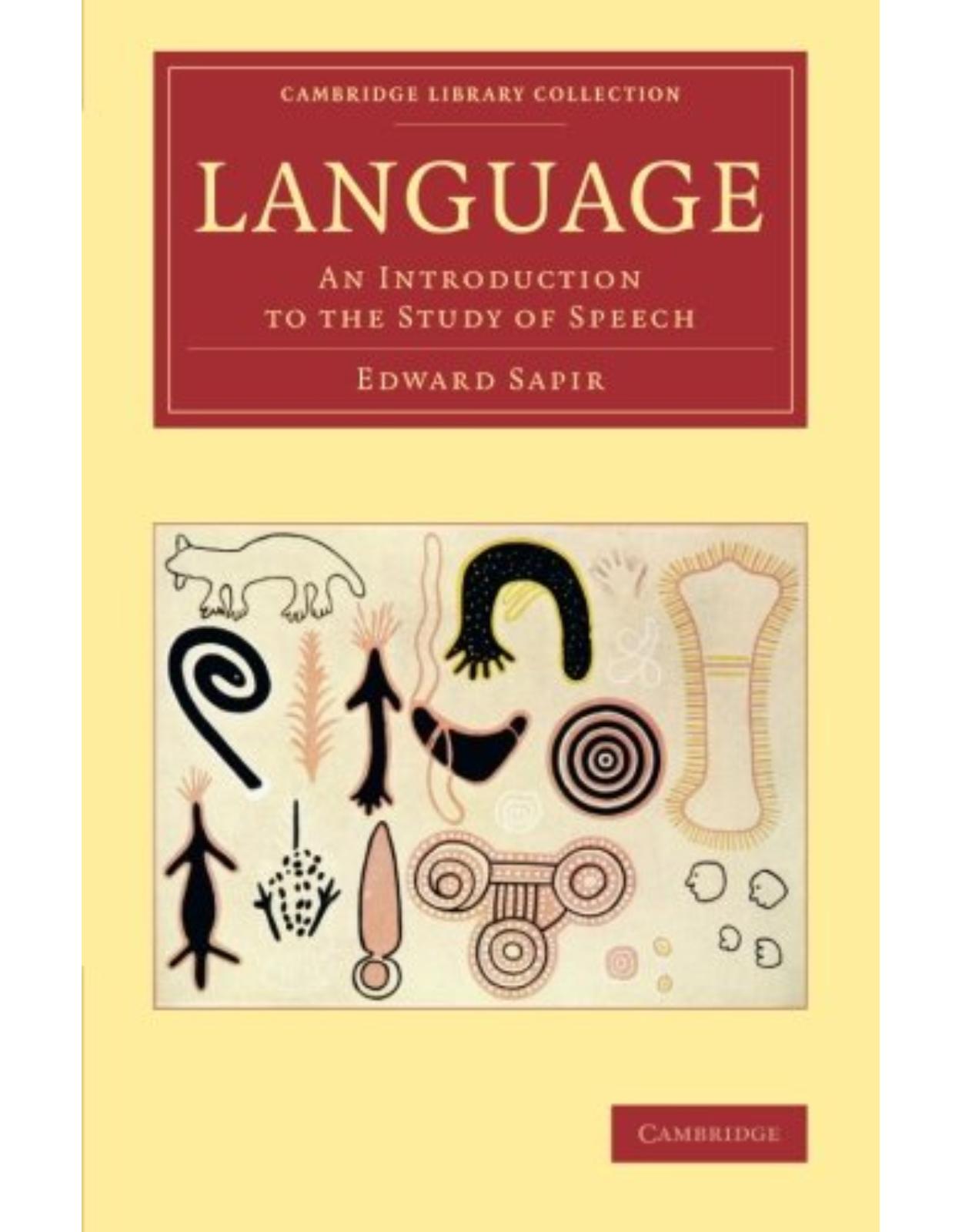 Language: An Introduction to the Study of Speech (Cambridge Library Collection - Linguistics)