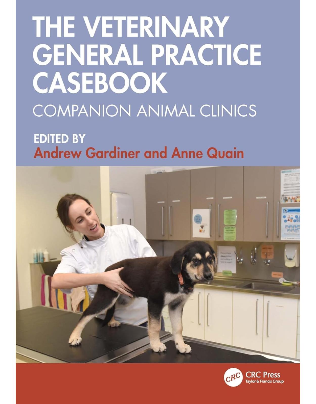 The Veterinary General Practice Casebook: Companion Animal Clinics