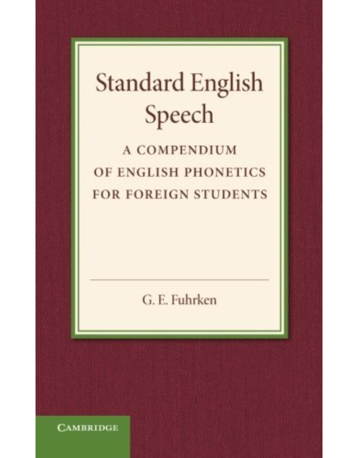 Standard English Speech: A Compendium of English Phonetics for Foreign Students