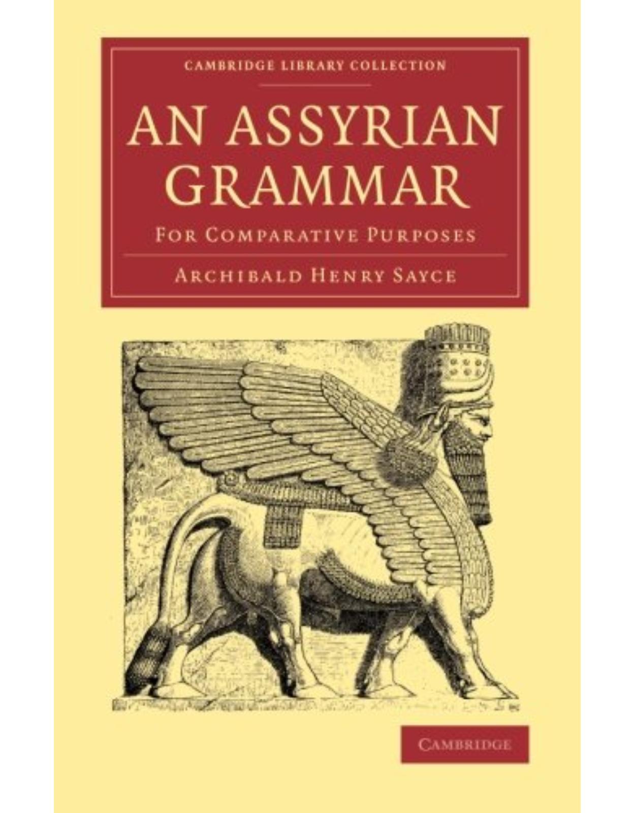 An Assyrian Grammar: For Comparative Purposes (Cambridge Library Collection - Linguistics)