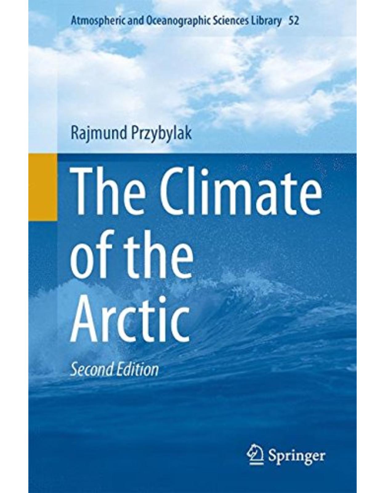 The Climate of the Arctic (Atmospheric and Oceanographic Sciences Library)