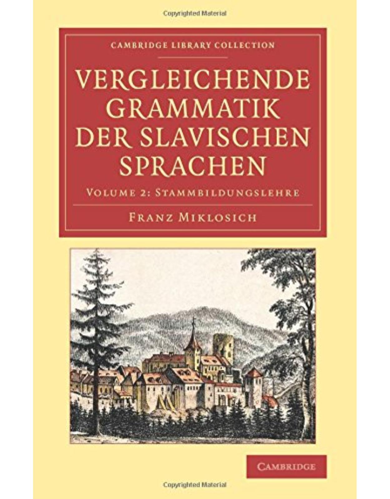 Vergleichende Grammatik der slavischen Sprachen: Volume 2 (Cambridge Library Collection - Linguistics)