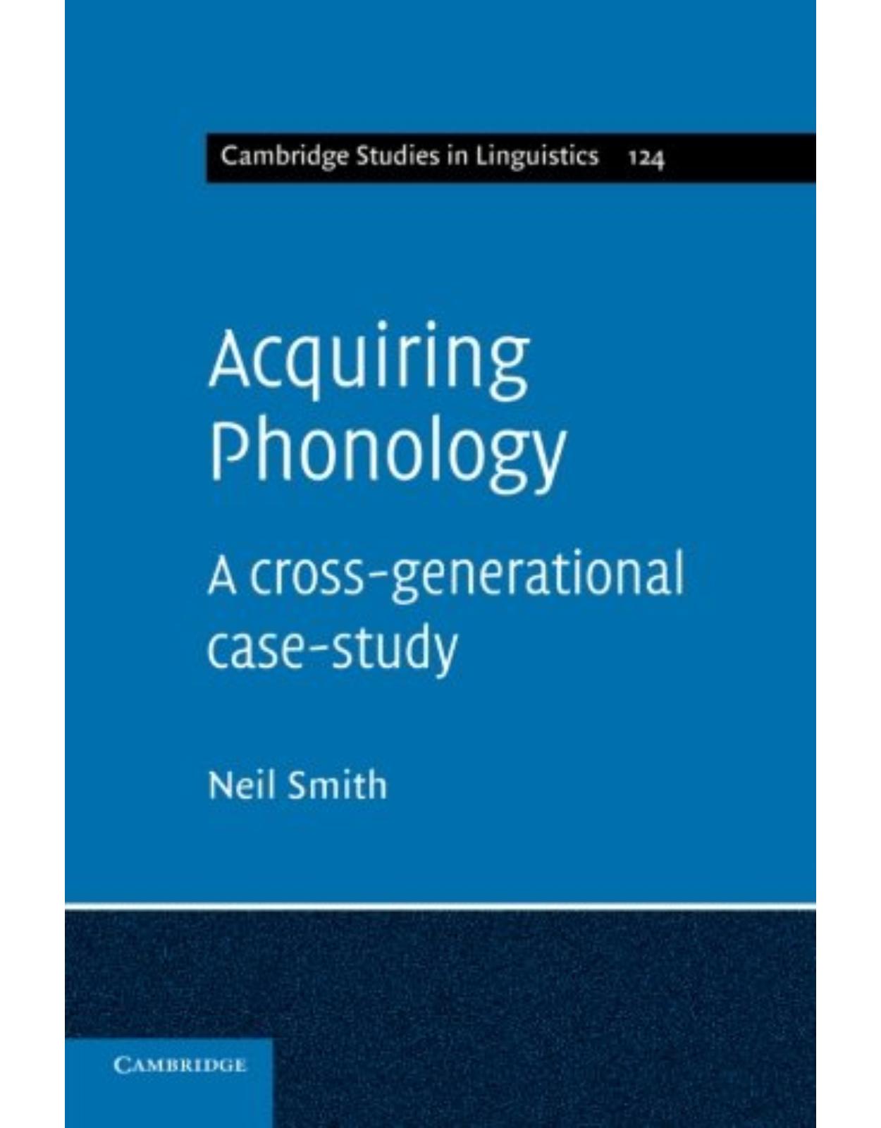 Acquiring Phonology: A Cross-Generational Case-Study (Cambridge Studies in Linguistics)
