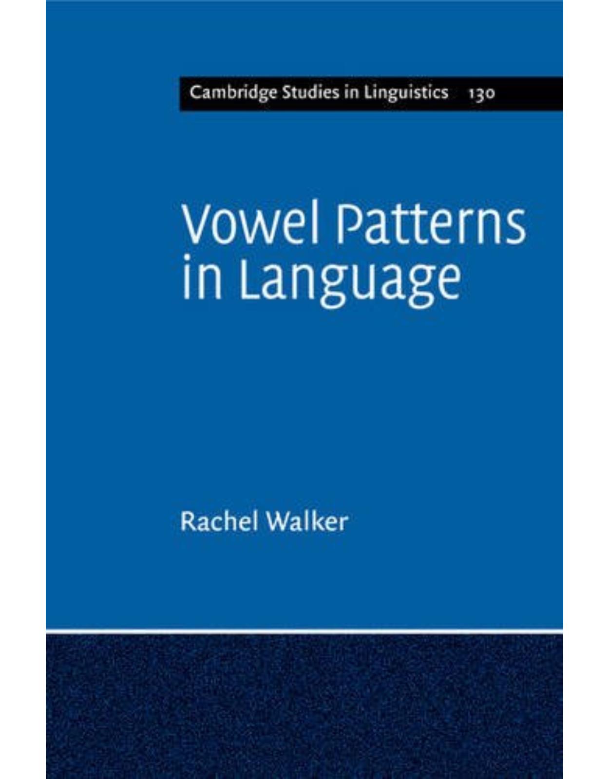 Vowel Patterns in Language (Cambridge Studies in Linguistics) 