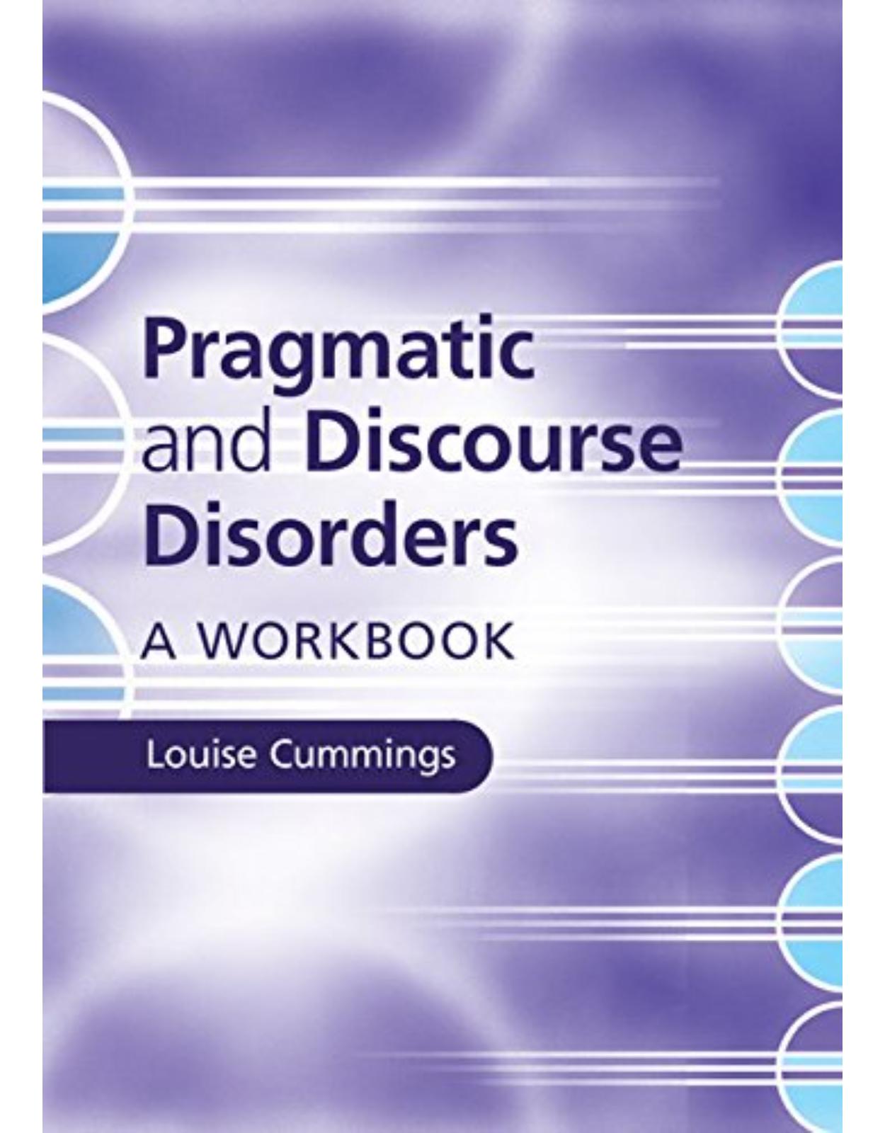 Pragmatic and Discourse Disorders: A Workbook
