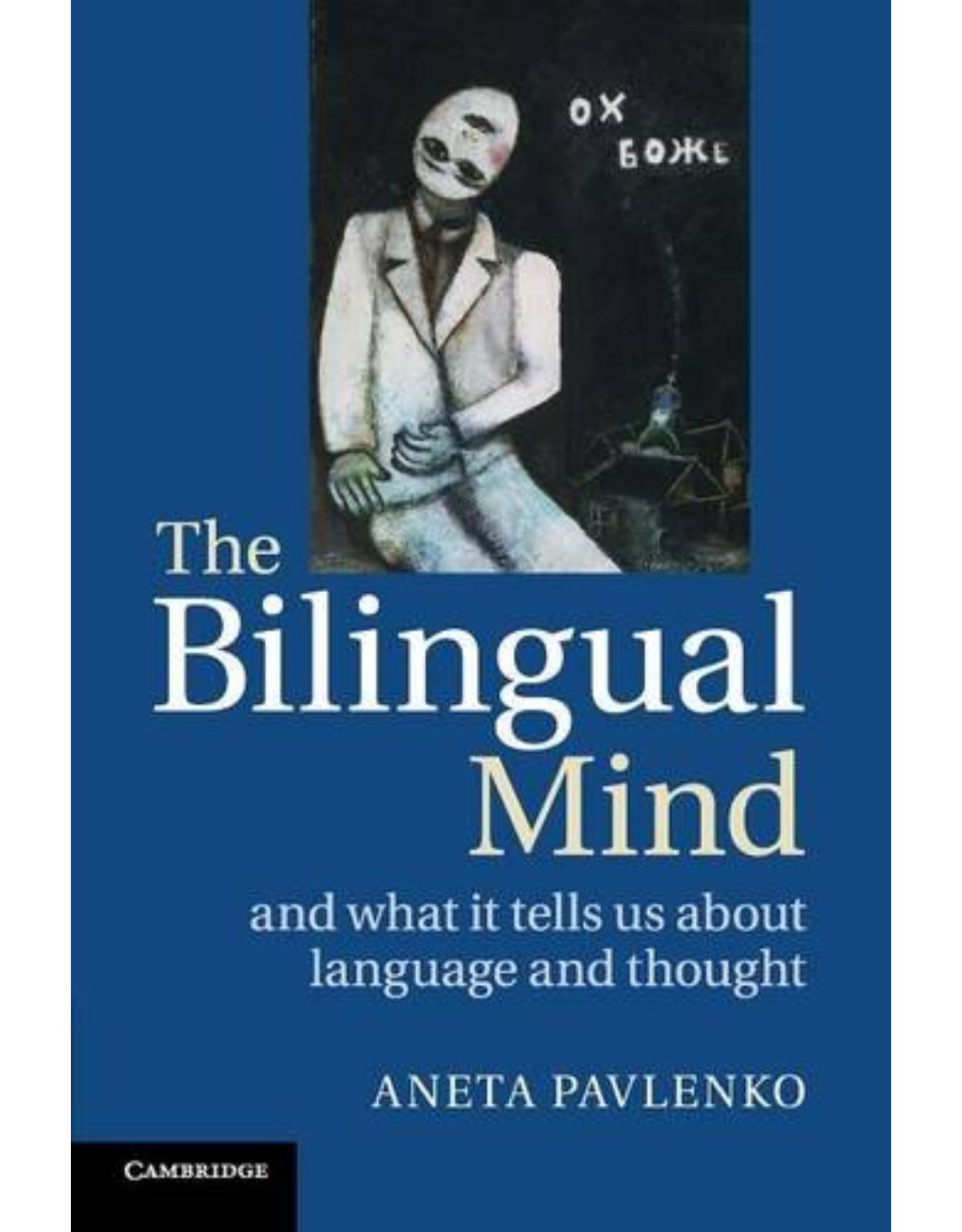 The Bilingual Mind: And What it Tells Us about Language and Thought
