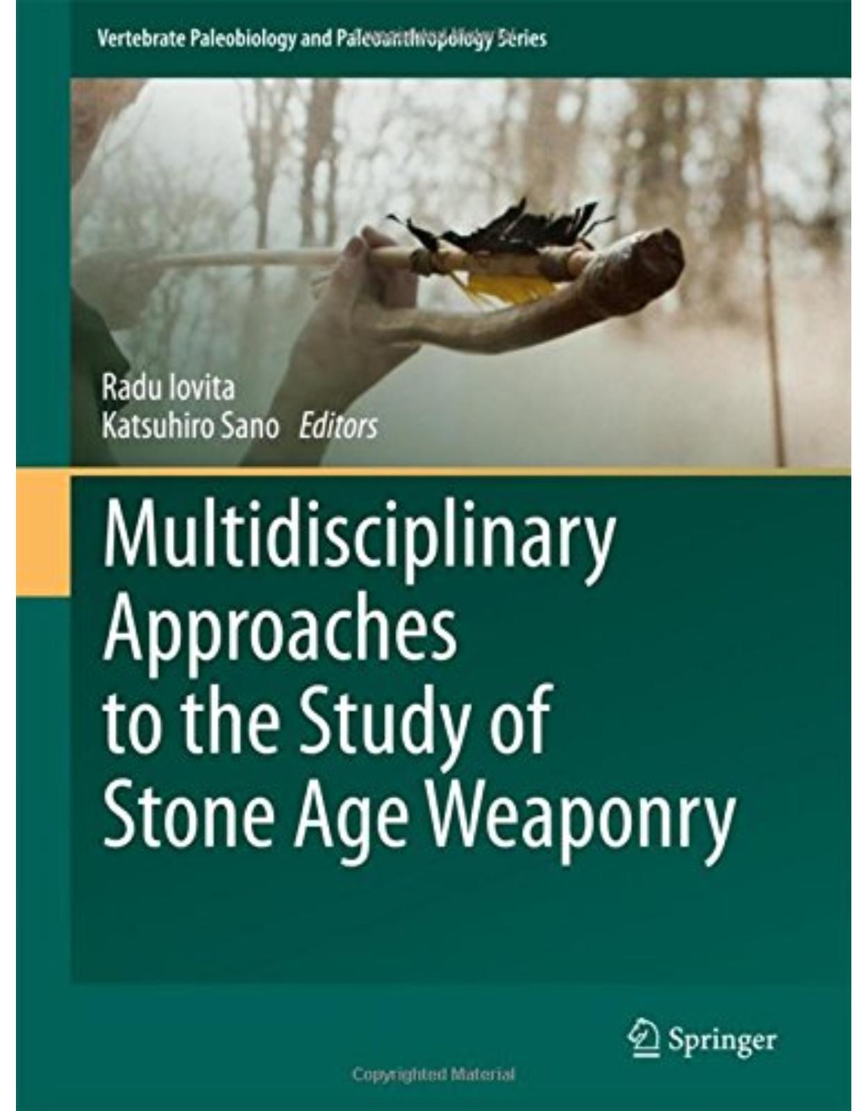 Multidisciplinary Approaches to the Study of Stone Age Weaponry