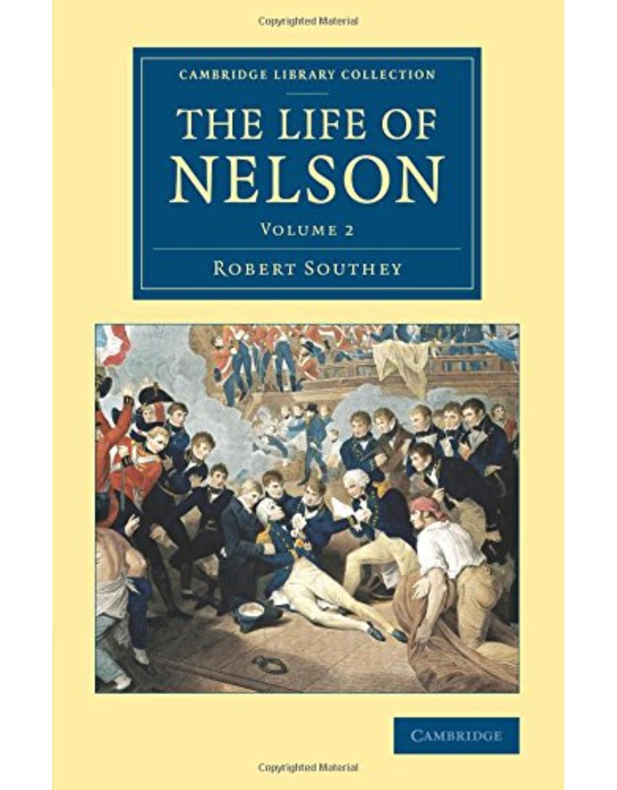 The Life of Nelson: Volume 2 (Cambridge Library Collection - Naval and Military History)