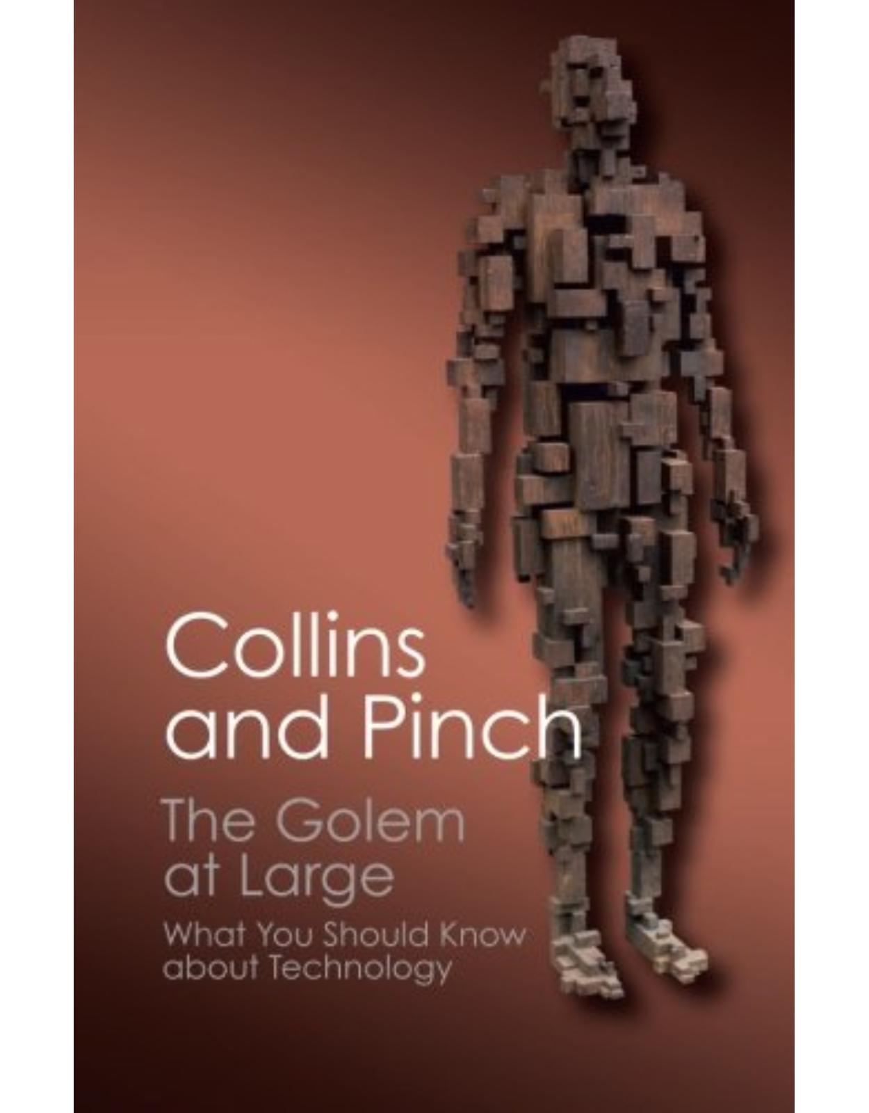 The Golem at Large: What You Should Know about Technology (Canto Classics)