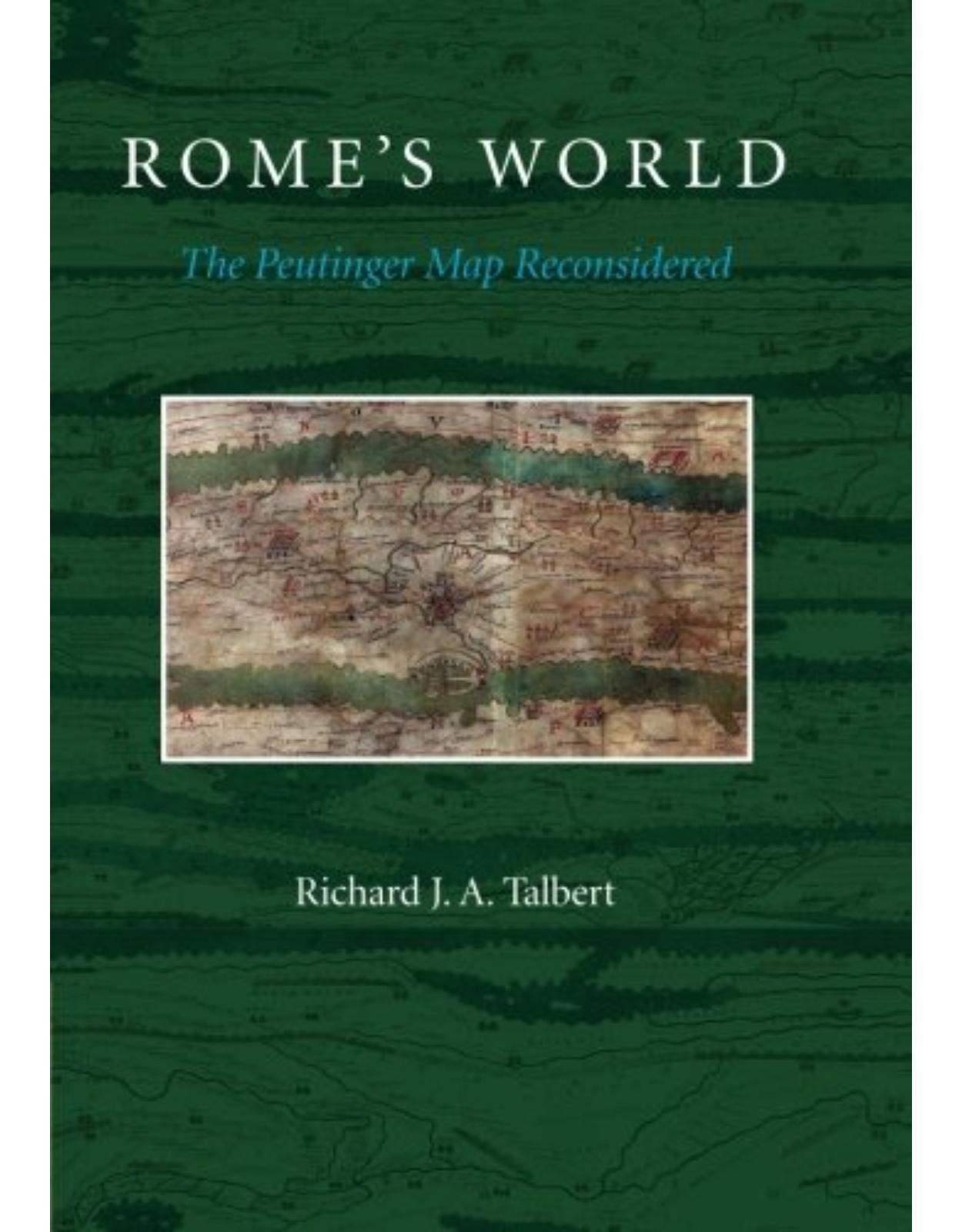 Rome's World: The Peutinger Map Reconsidered