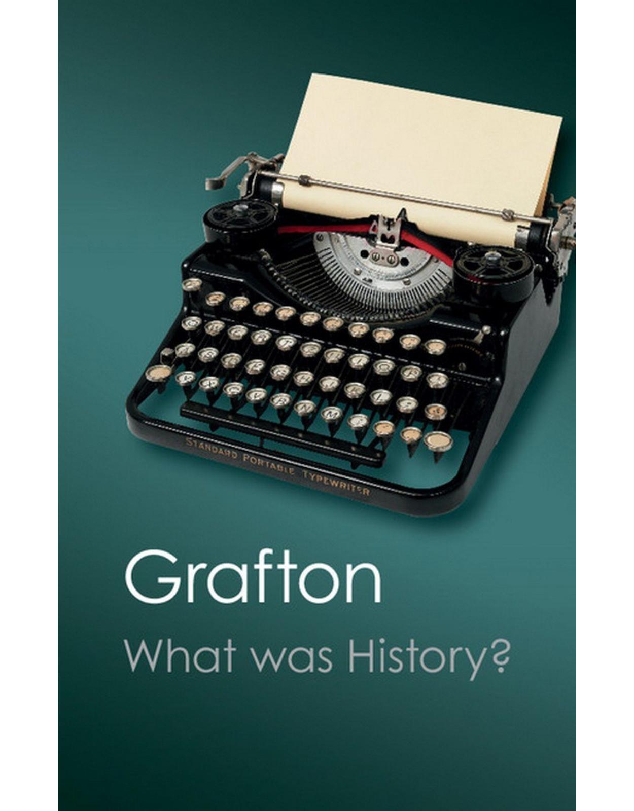 What Was History?: The Art of History in Early Modern Europe (Canto Classics)