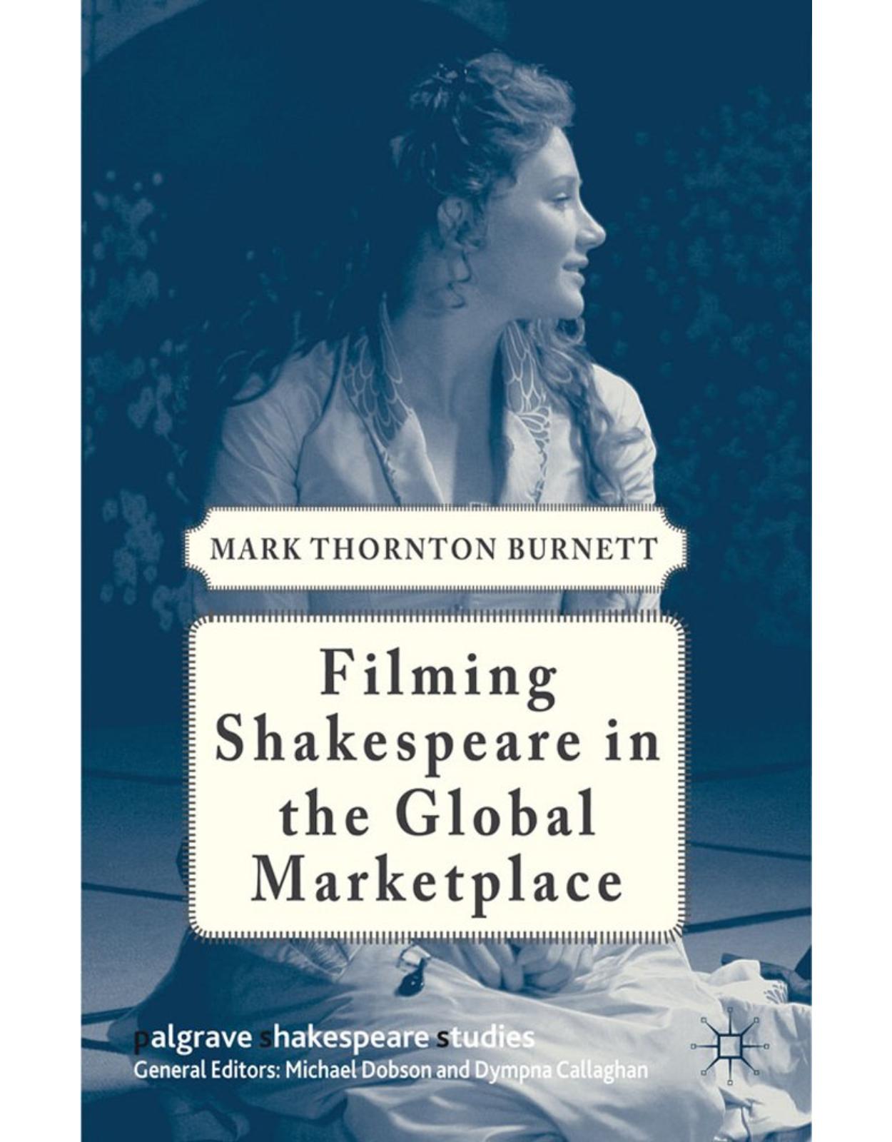 Filming Shakespeare in the Global Marketplace (Palgrave Shakespeare Studies) 
