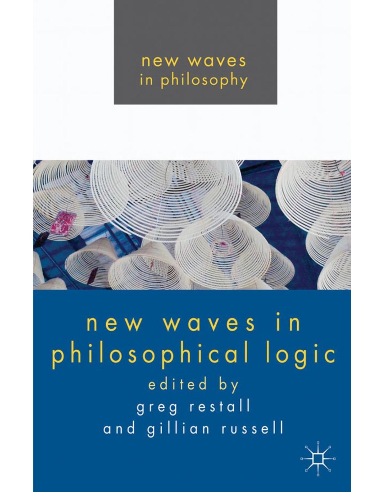 New Waves in Philosophical Logic (New Waves in Philosophy)