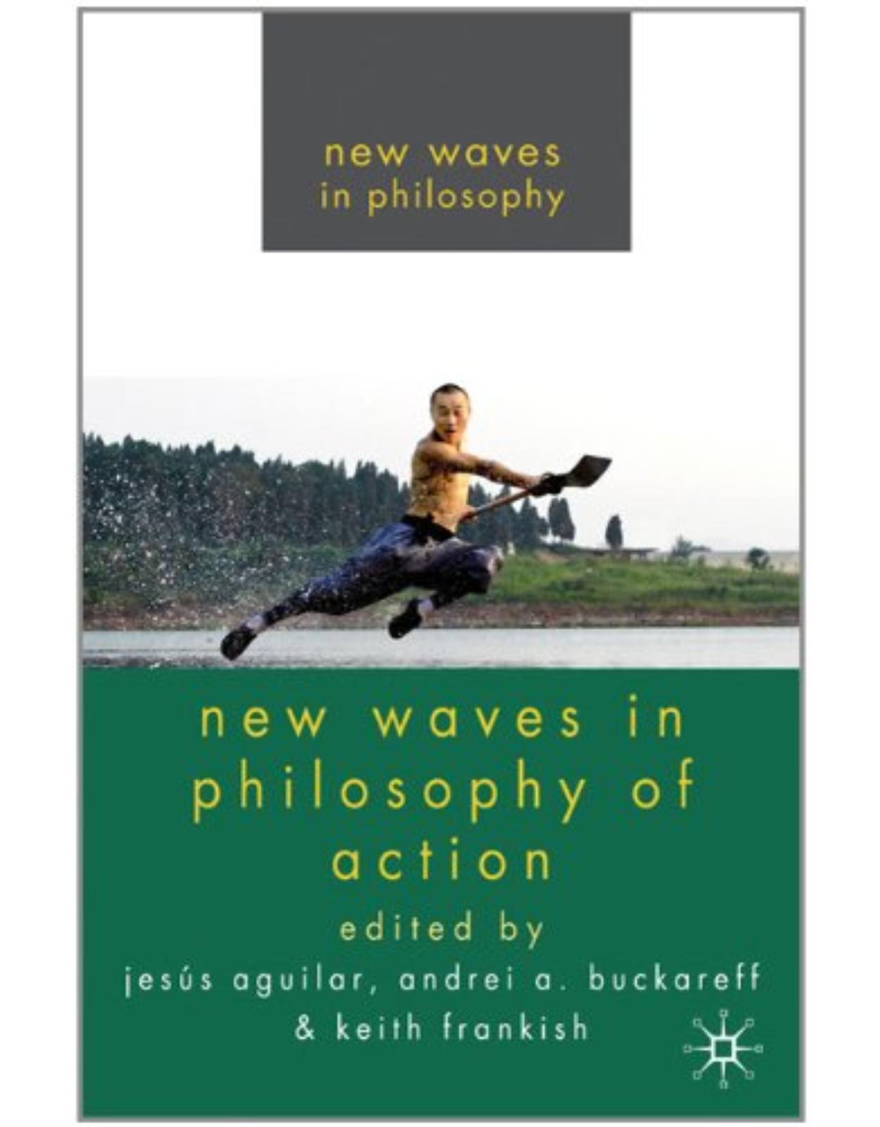 New Waves in Philosophy of Action