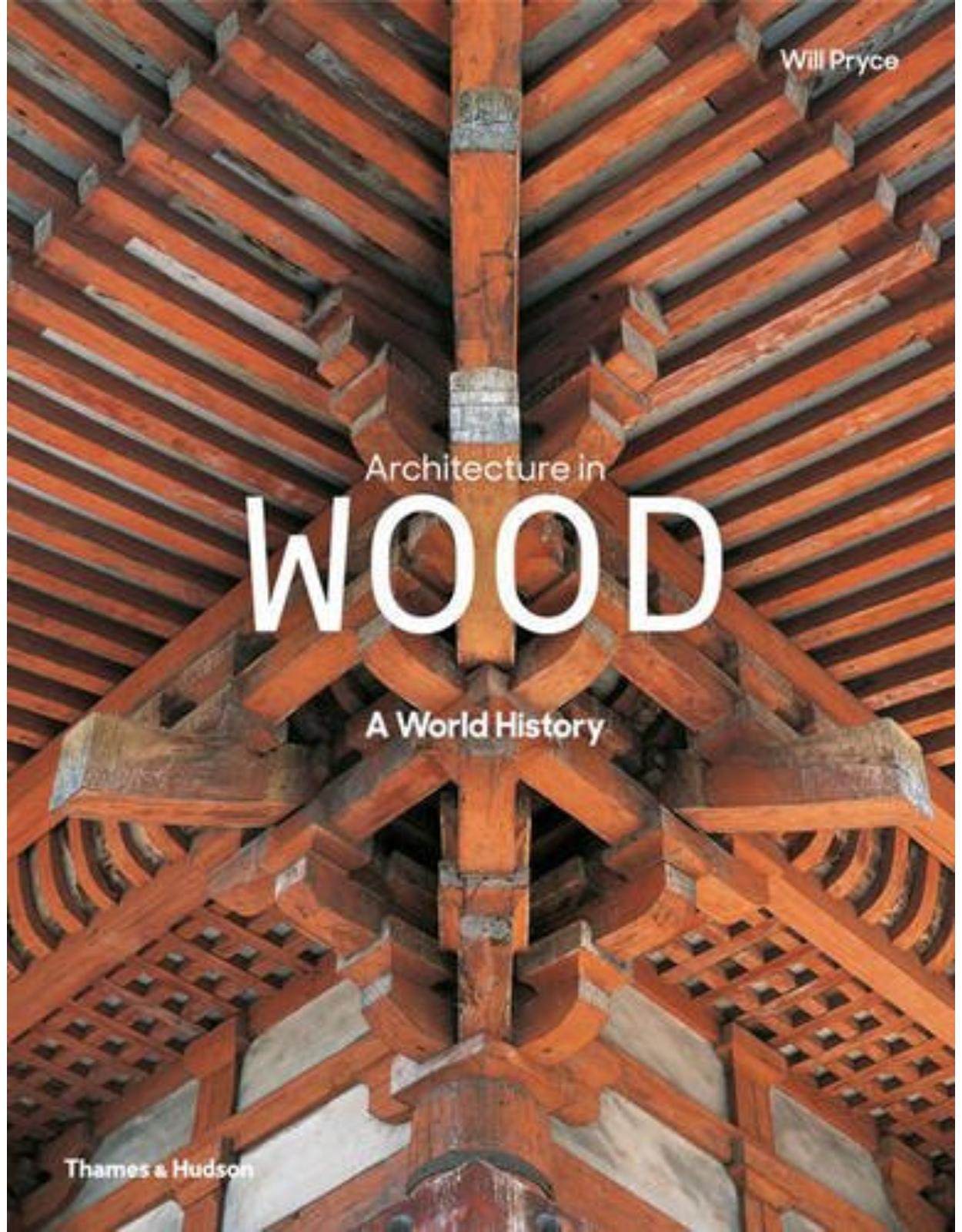 Architecture in Wood: A World History