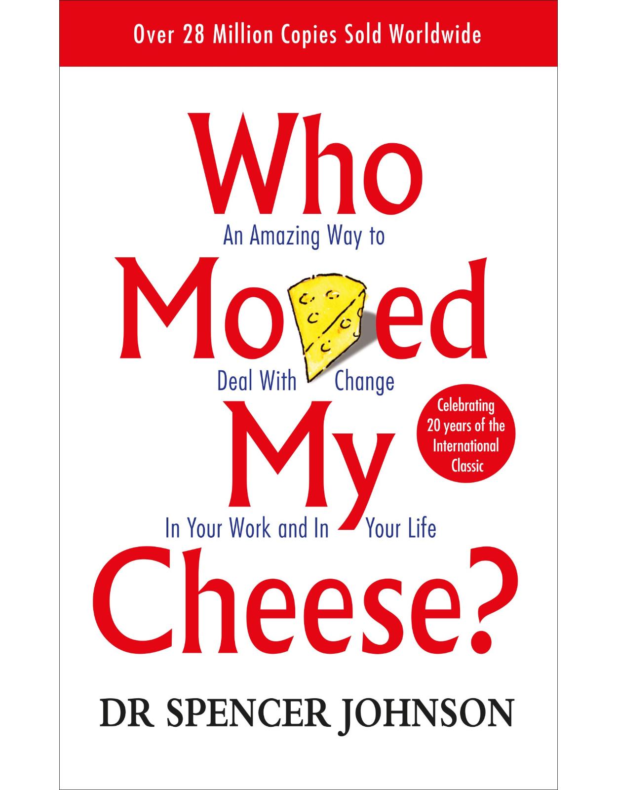 WHO MOVED MY CHEESE