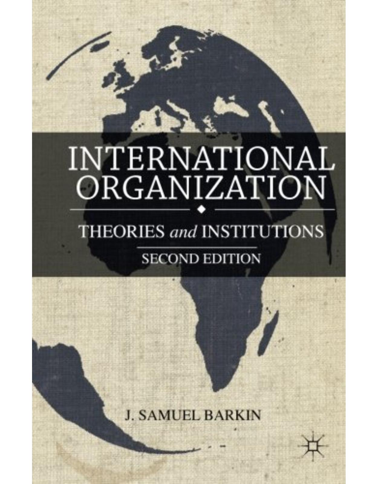 International Organization: Theories and Institutions