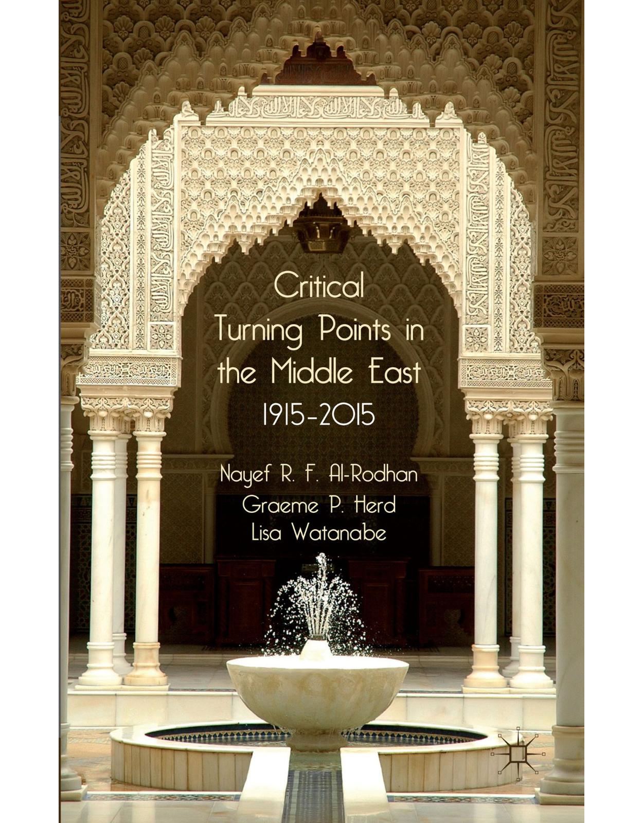 Critical Turning Points in the Middle East: 1915 - 2015