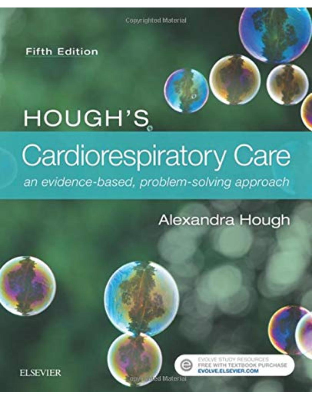 Hough’s Cardiorespiratory Care: an evidence-based, problem-solving approach, 5e