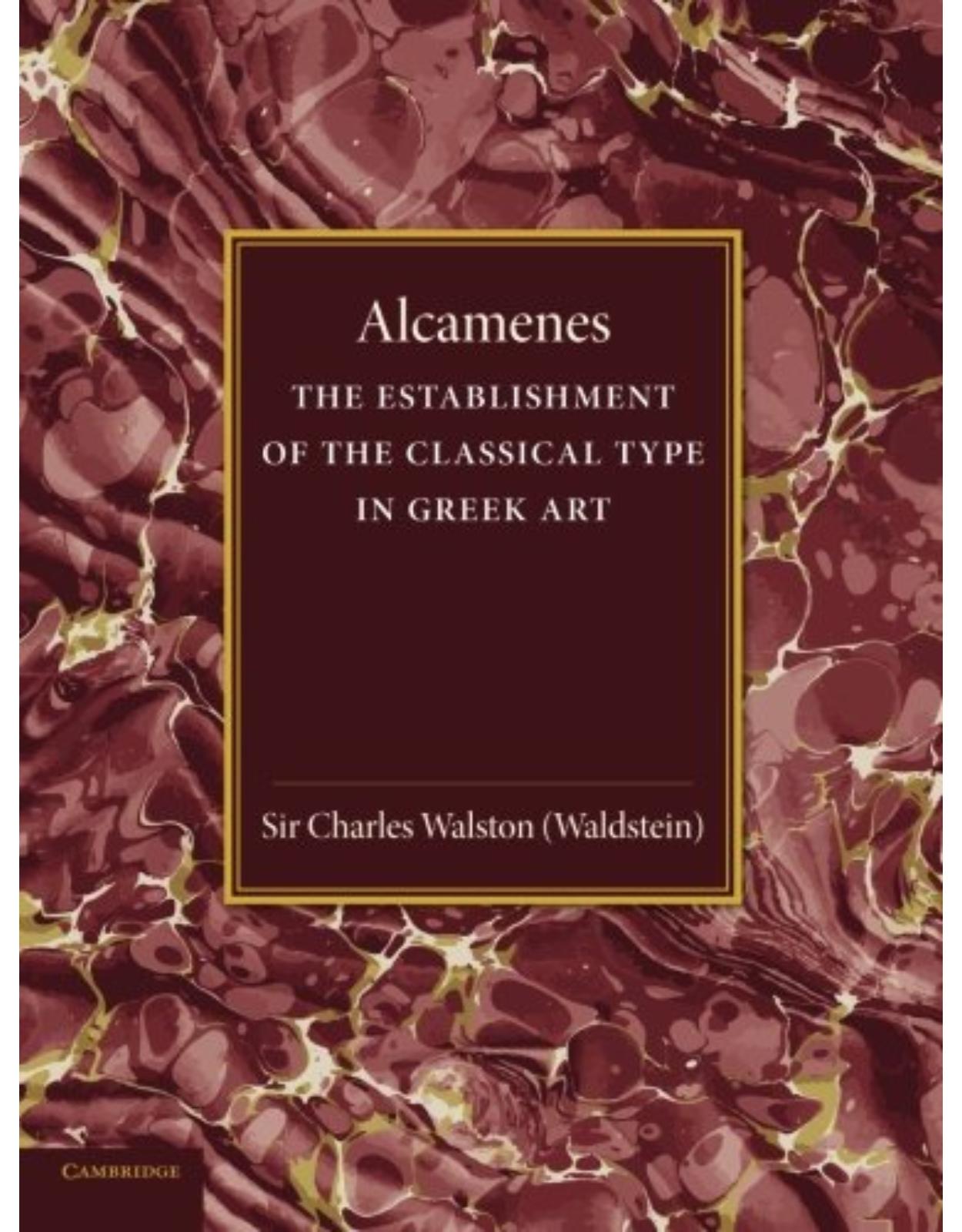 Alcamenes and the Establishment of the Classical Type in Greek Art