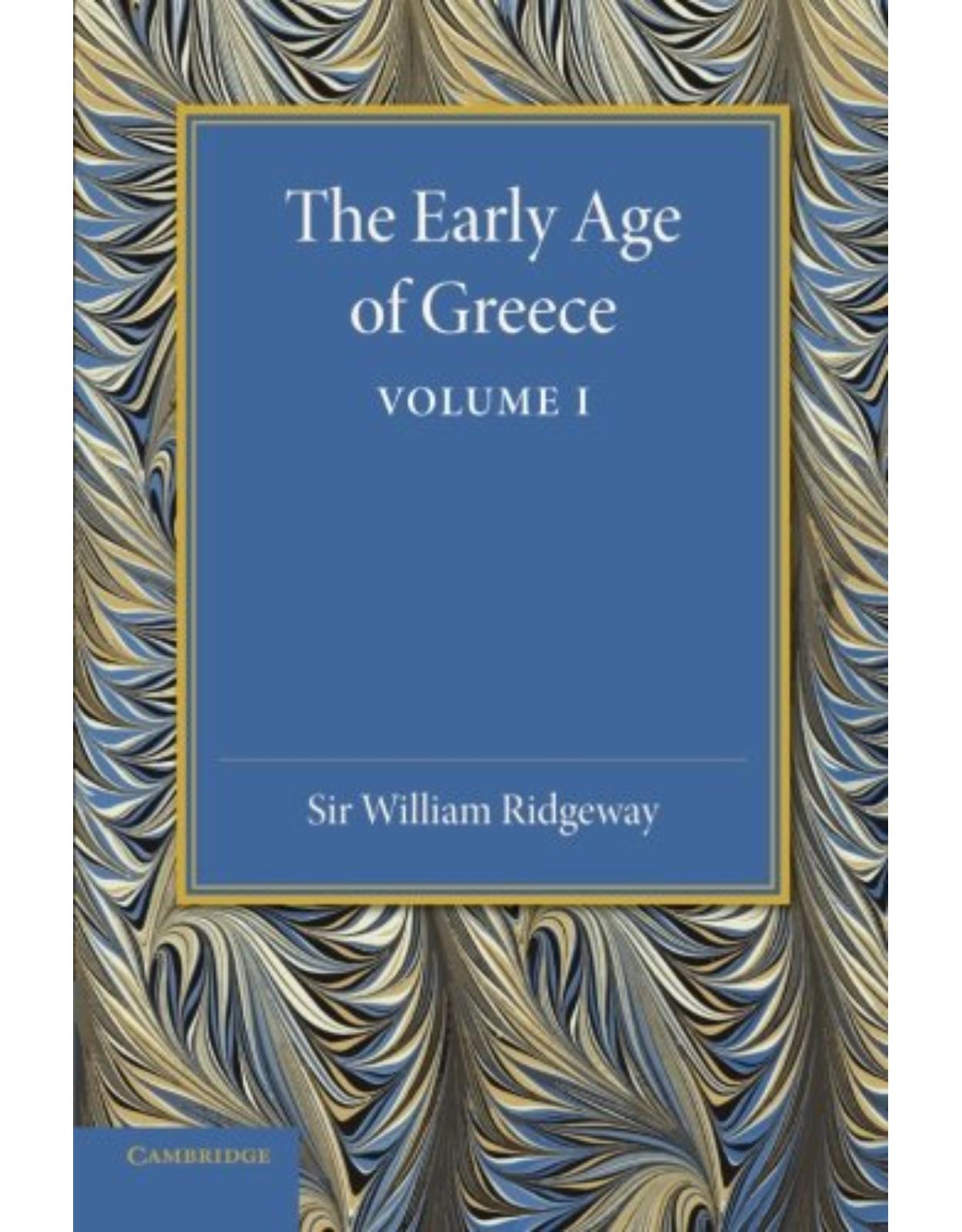 The Early Age of Greece: Volume 1 