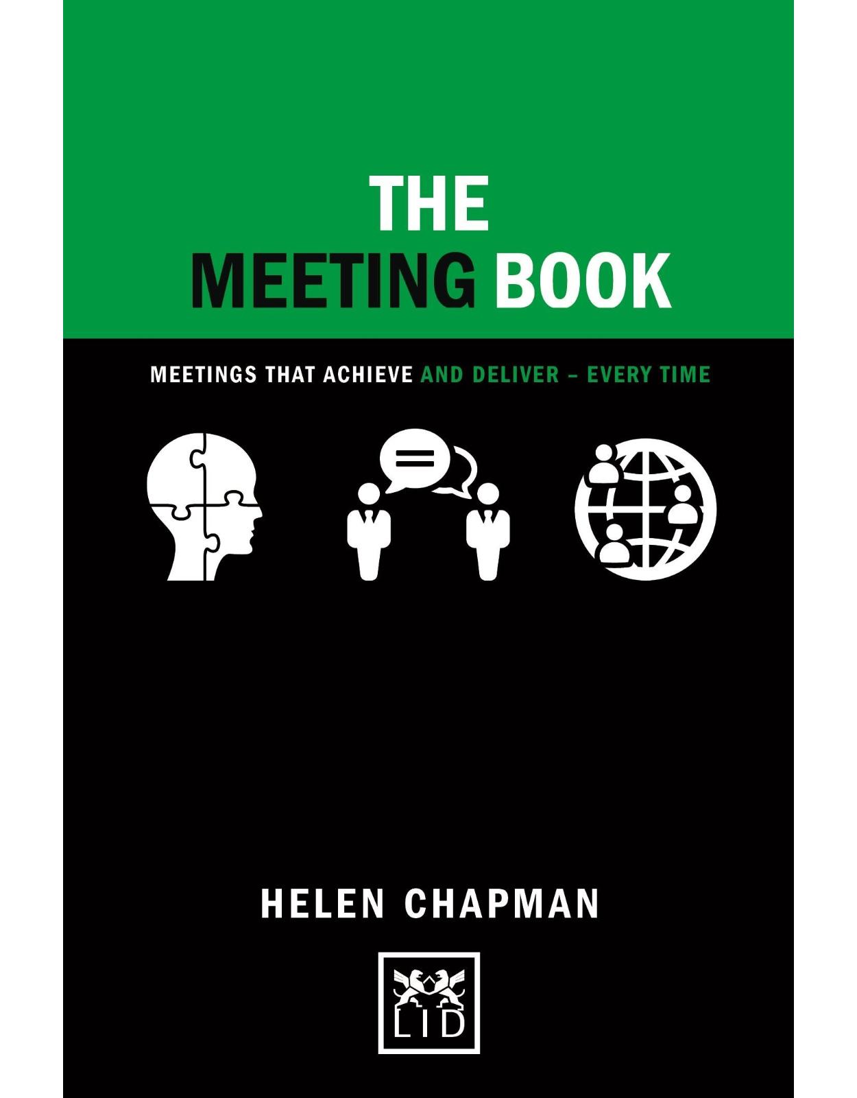 The Meeting Book: Meetings That Achieve and Deliver-Every Time