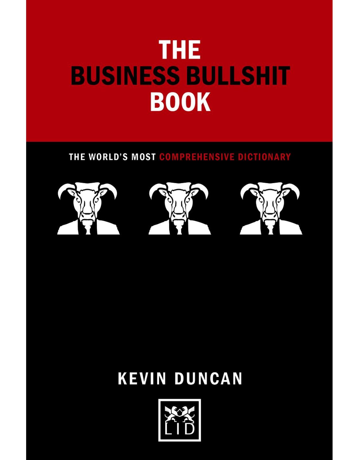 The Business Bullshit Book: A Dictionary for Navigating the Jungle of Corporate Speak 2016