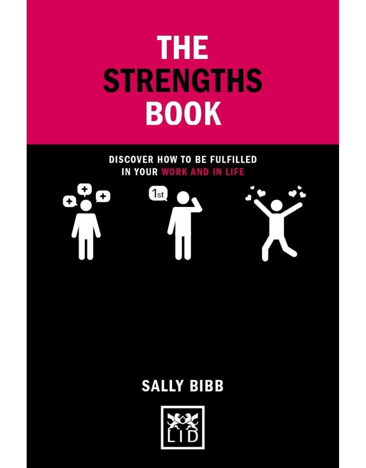 The Strengths Book: Discover How to be Fulfilled in Your Work and in Life