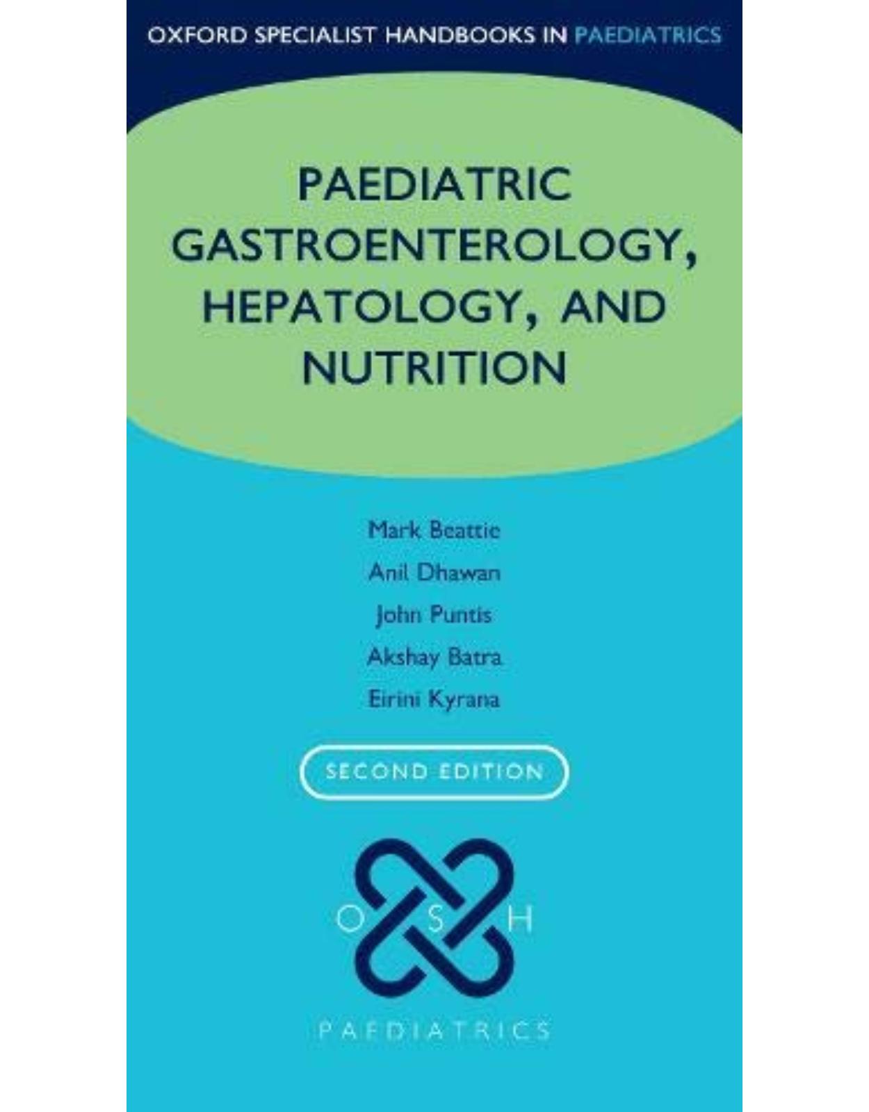 Oxford Specialist Handbook of Paediatric Gastroenterology, Hepatology, and Nutrition 