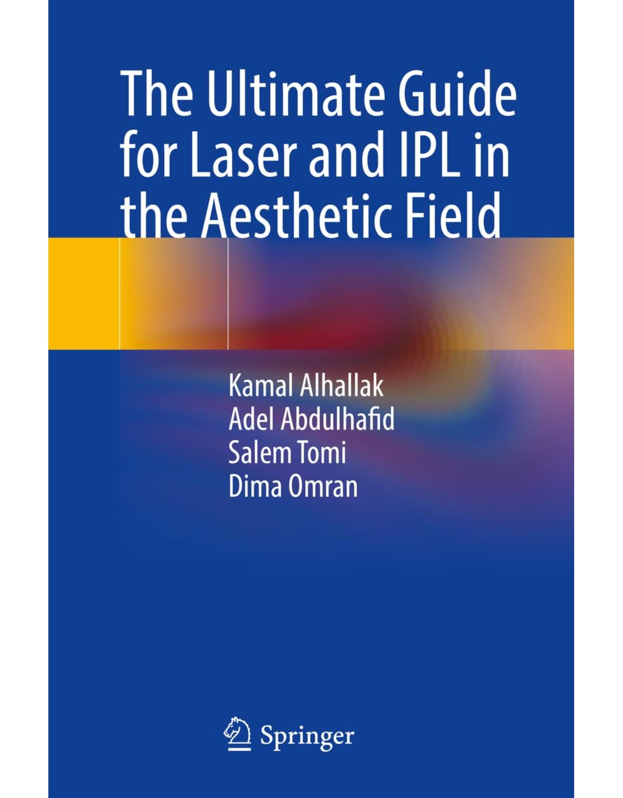 The Ultimate Guide for Laser and IPL in the Aesthetic Field