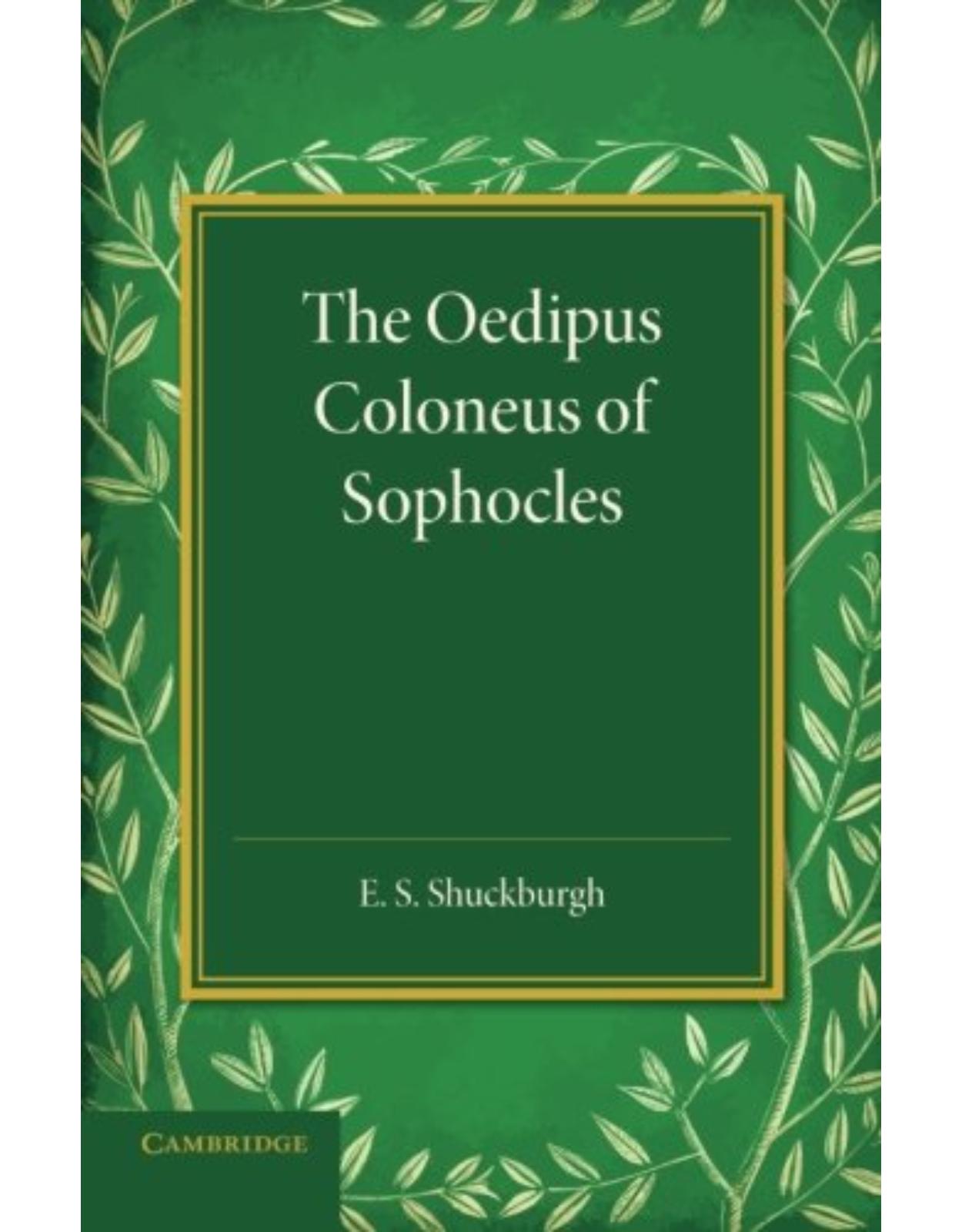 The Oedipus Coloneus of Sophocles