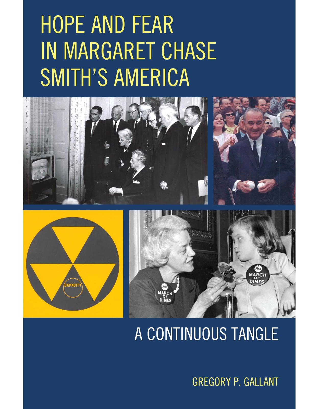 Hope and Fear in Margaret Chase Smith�s America: A Continuous Tangle