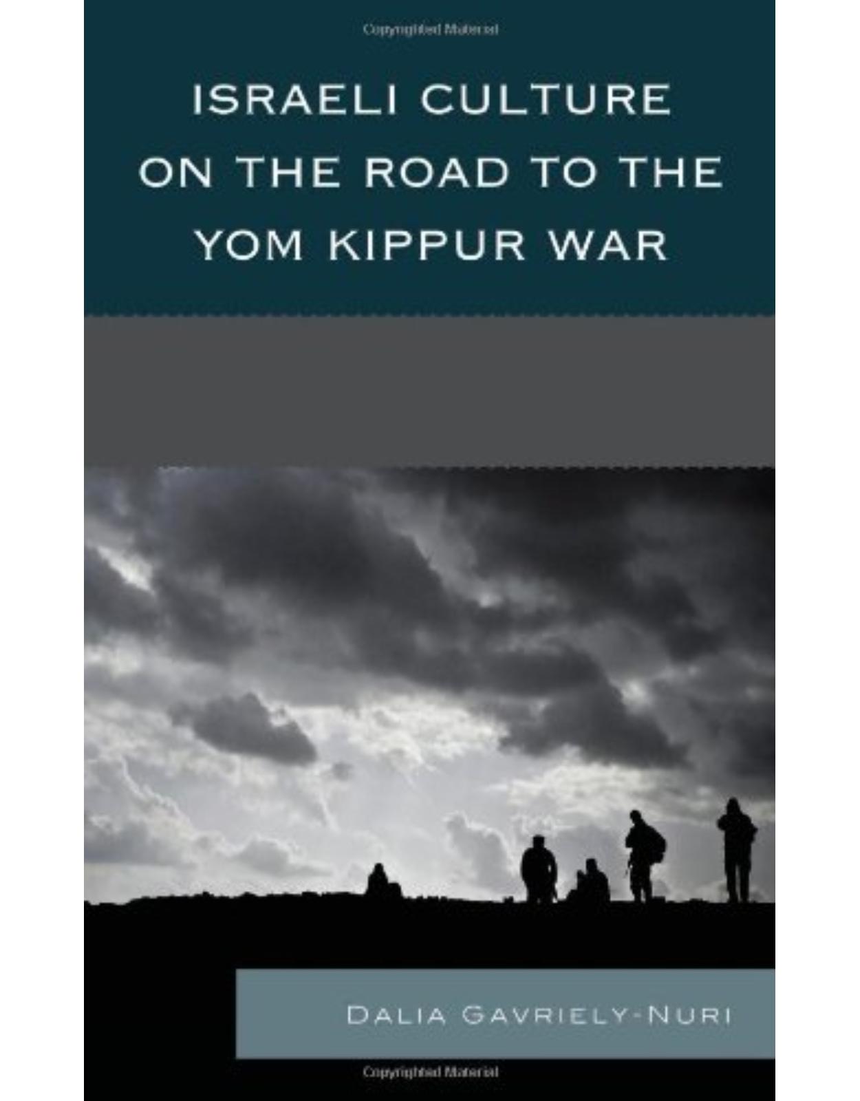 Israeli Culture on the Road to the Yom Kippur War