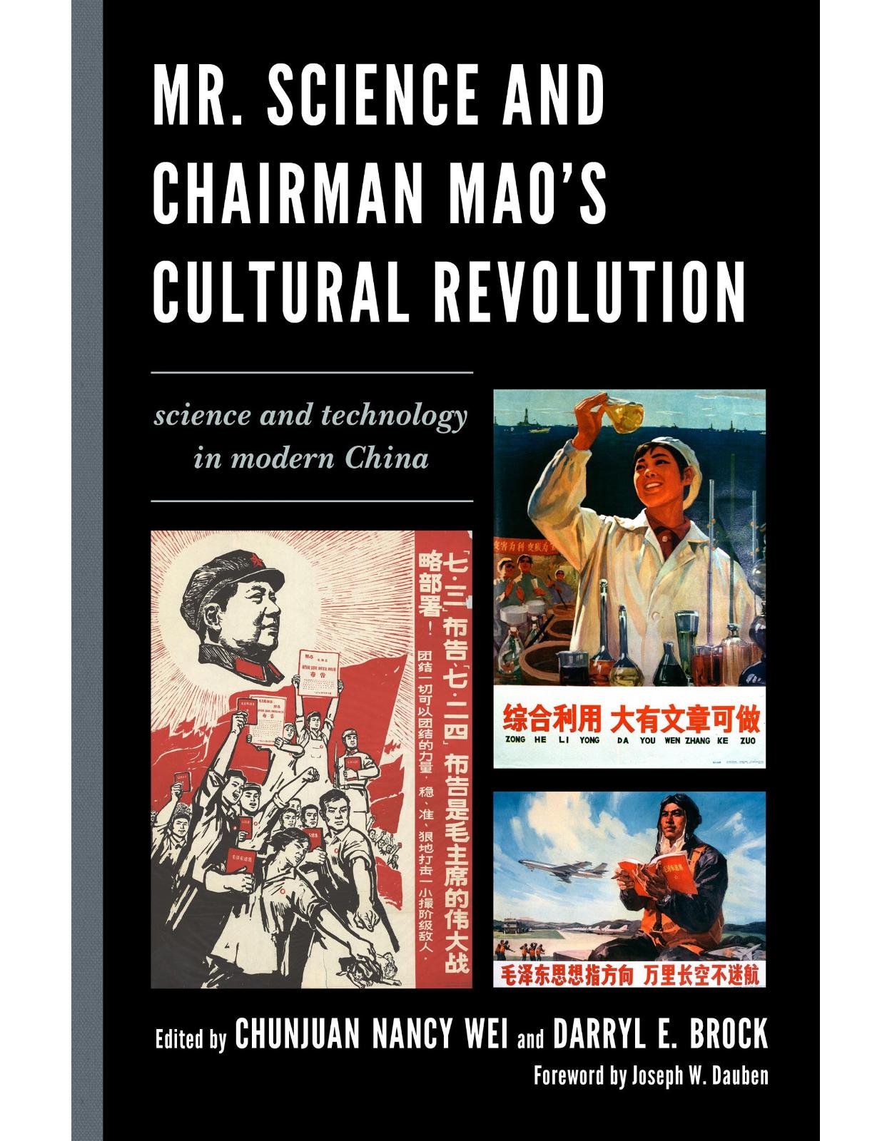 Mr. Science and Chairman Mao's Cultural Revolution: Science and Technology in Modern China
