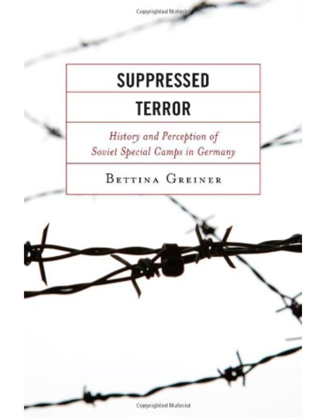 Suppressed Terror: History and Perception of Soviet Special Camps in Germany