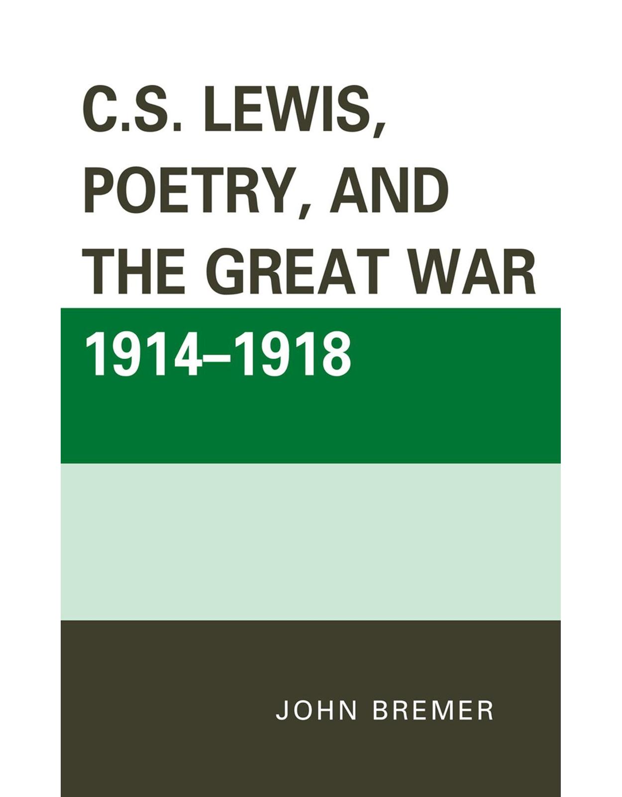 C.S. Lewis, Poetry, and the Great War 1914-1918