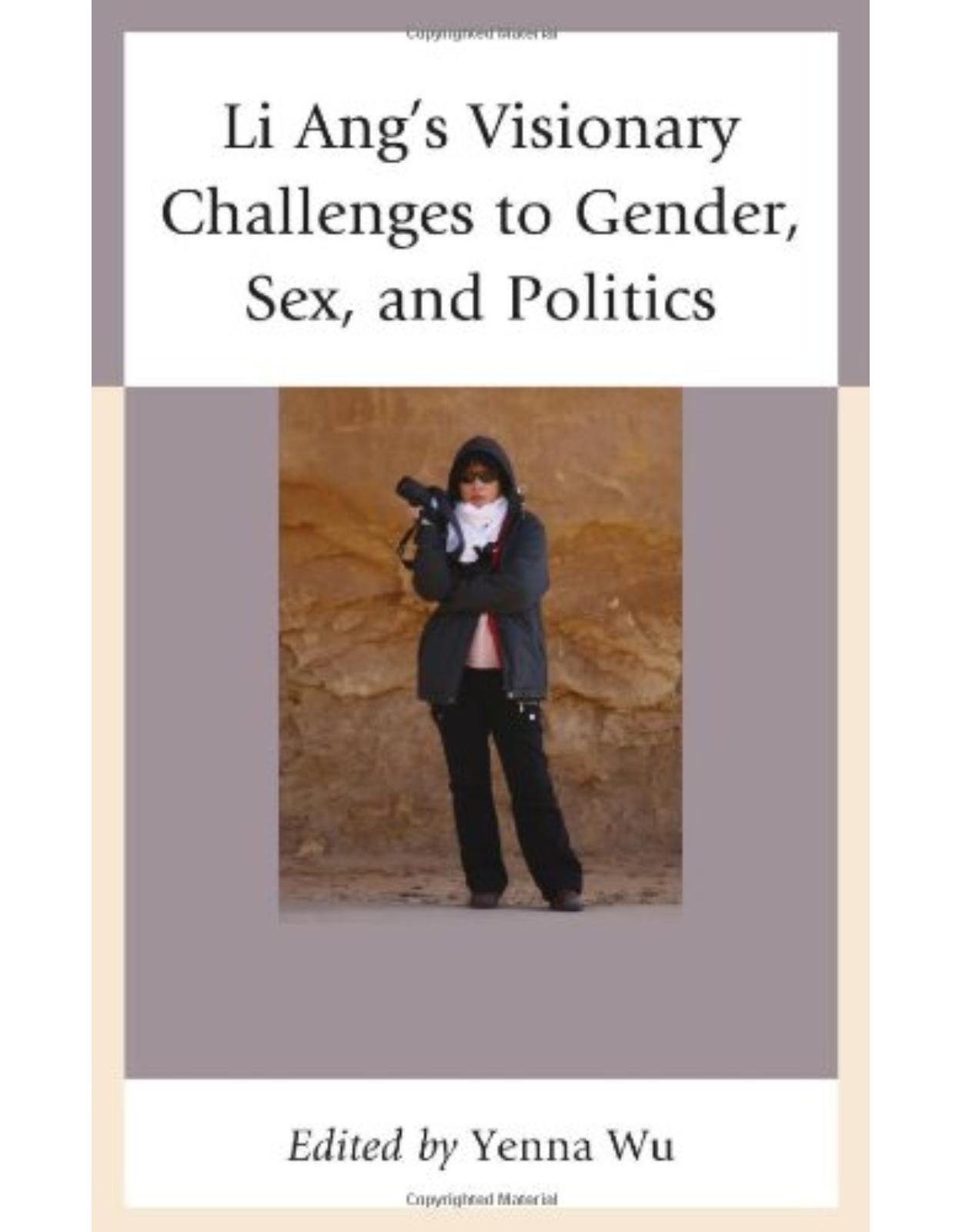Li Ang's Visionary Challenges to Gender, Sex, and Politics