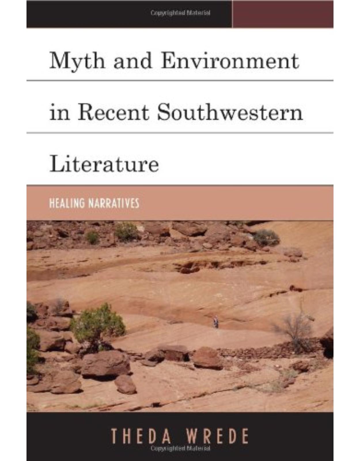 Myth and Environment in Recent Southwestern Literature: Healing Narratives