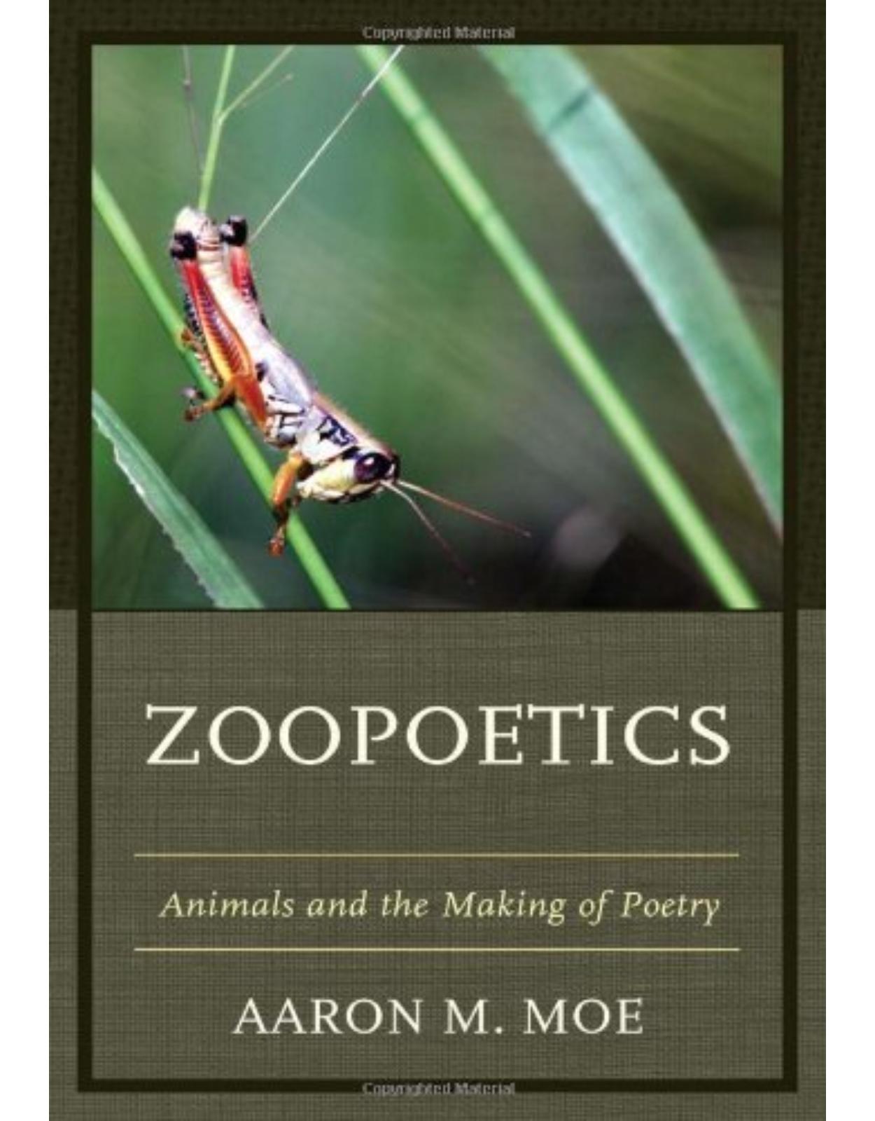 Zoopoetics: Animals and the Making of Poetry