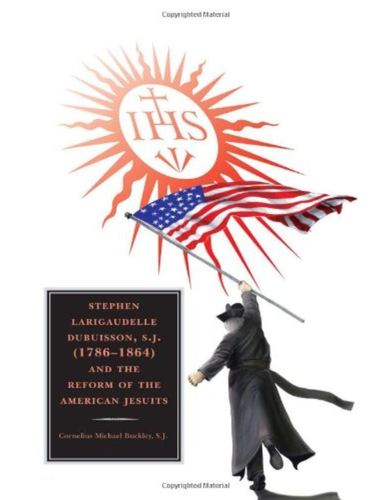 Stephen Larigaudelle Dubuisson, S.J. (1786�1864) and the Reform of the American Jesuits