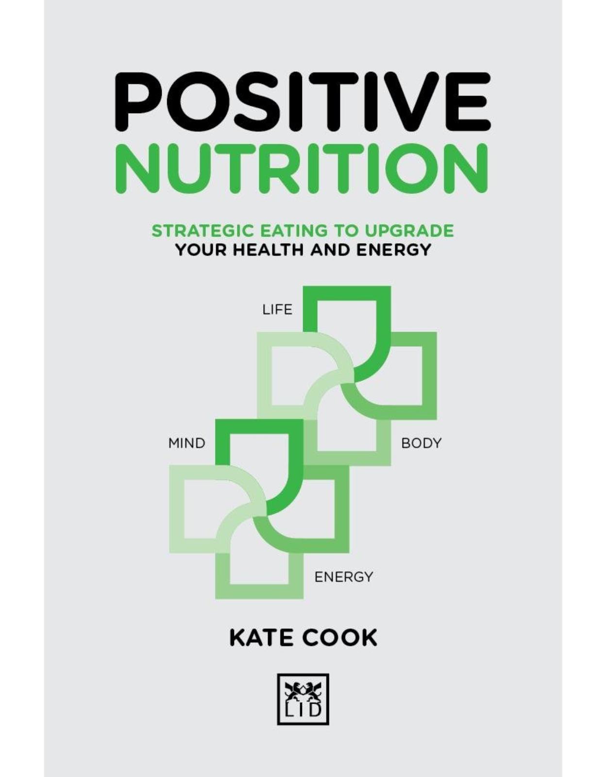 Positive Nutrition: How to upgrade your energy for work and life