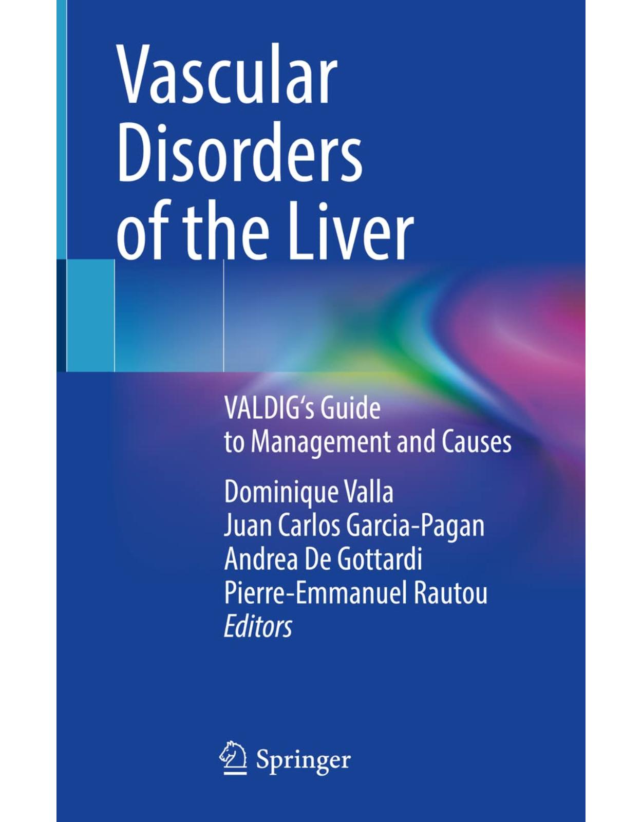 Vascular Disorders of the Liver. VALDIG's Guide to Management and Causes