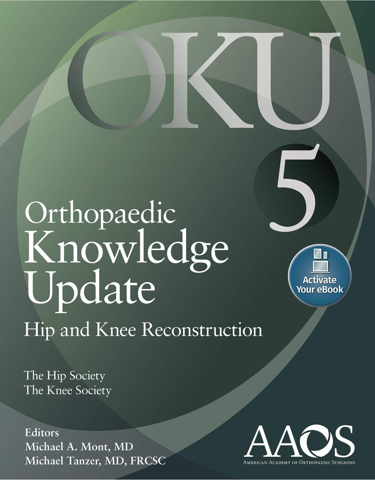 Orthopaedic Knowledge Update: Hip and Knee Reconstruction 5: Print + Ebook with Multimedia. Fifth edition
