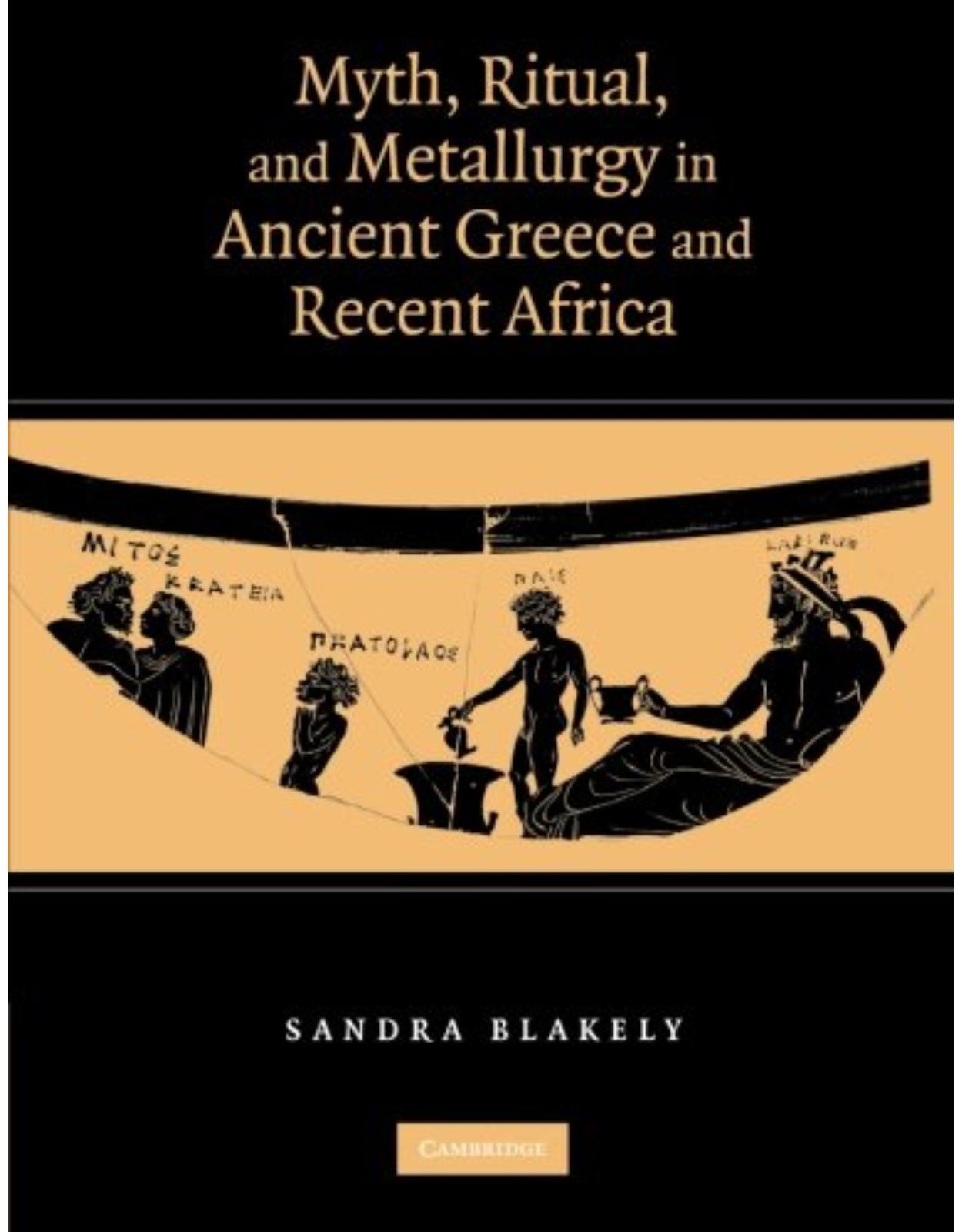 Myth, Ritual and Metallurgy in Ancient Greece and Recent Africa