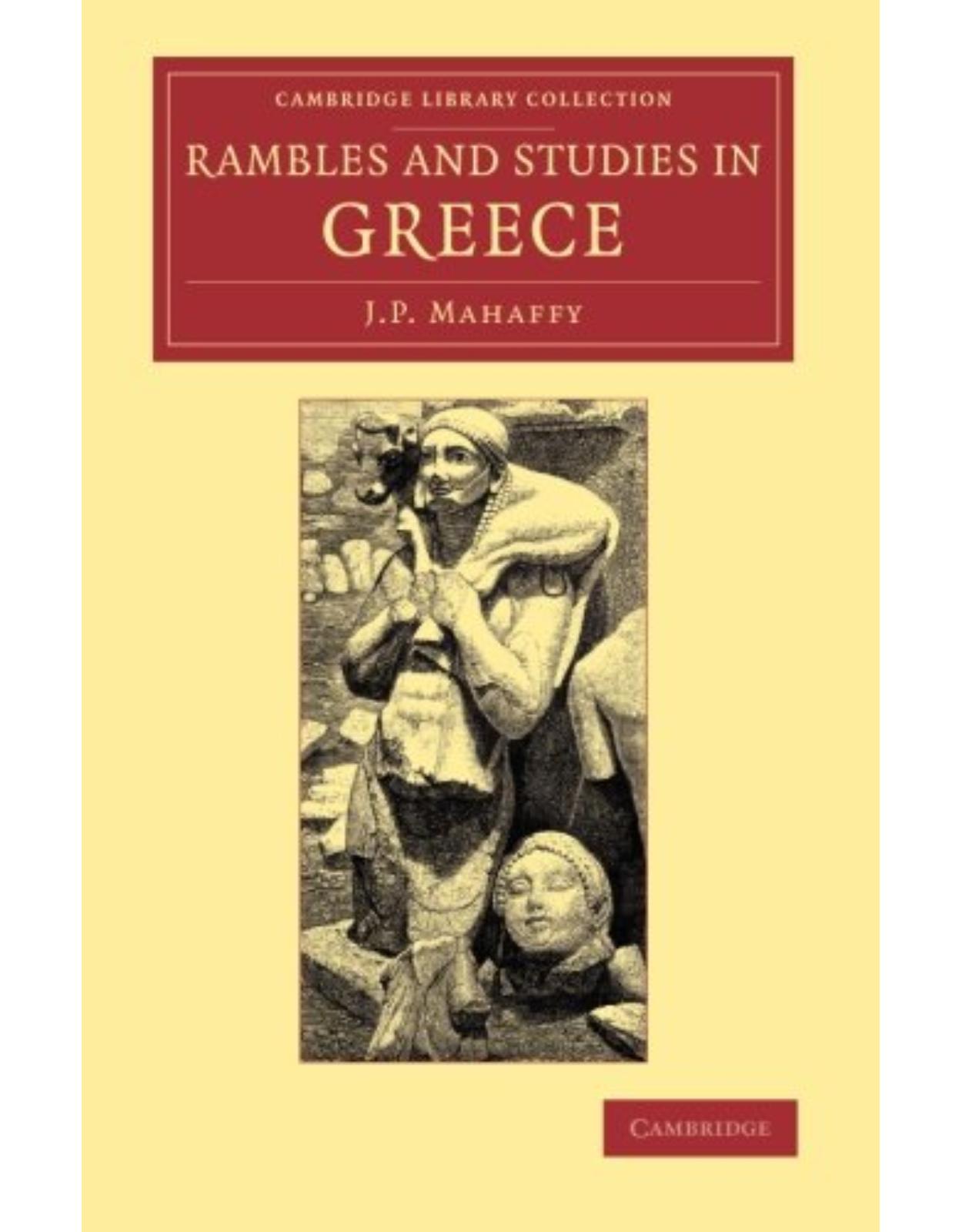 Rambles and Studies in Greece (Cambridge Library Collection - Classics)