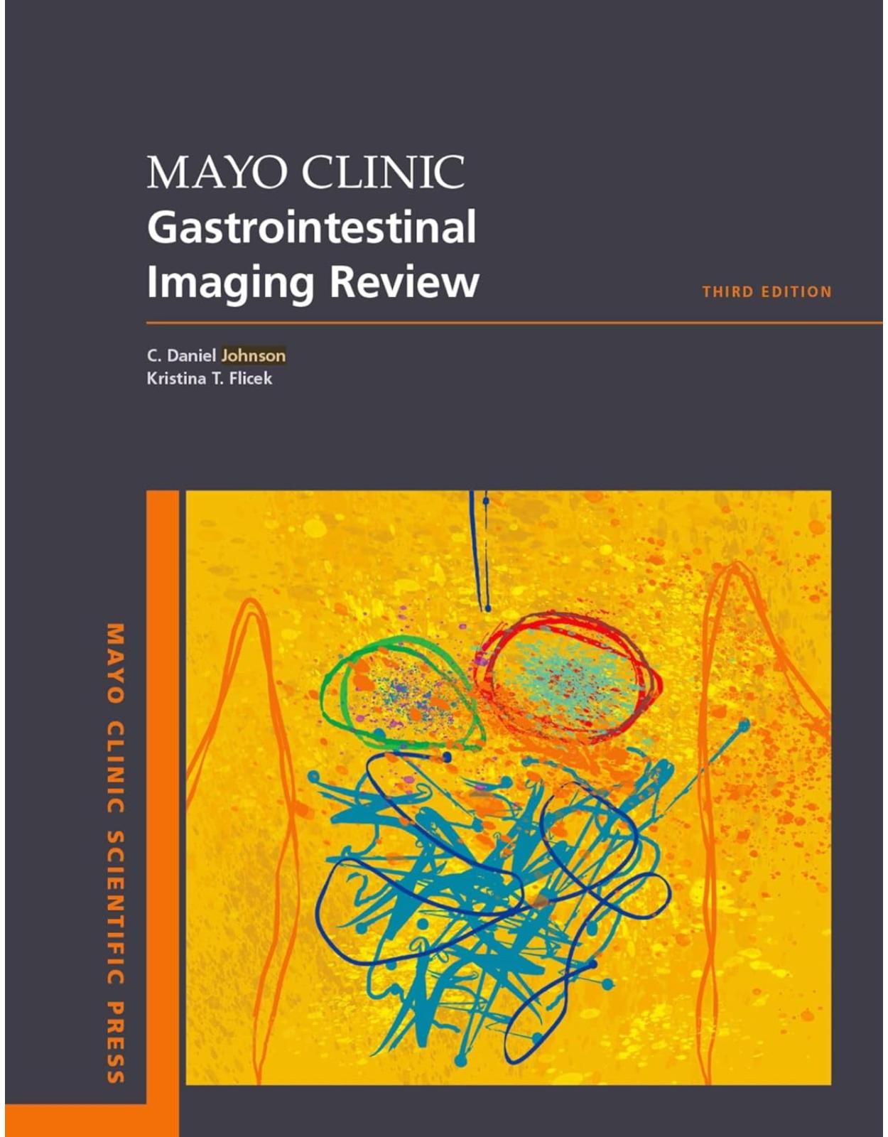 Mayo Clinic Gastrointestinal Imaging Review. Third Edition