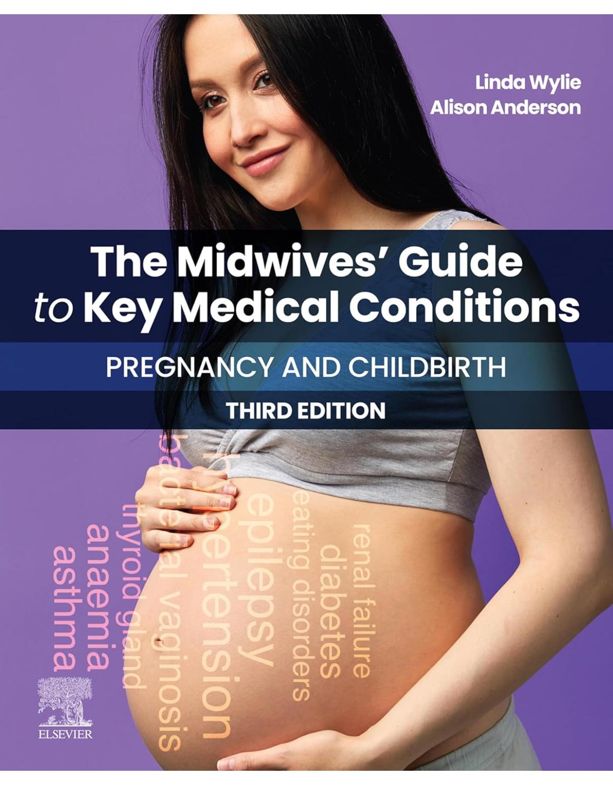The Midwives Guide to Key Medical Conditions: Pregnancy and Childbirth, 3rd Edition