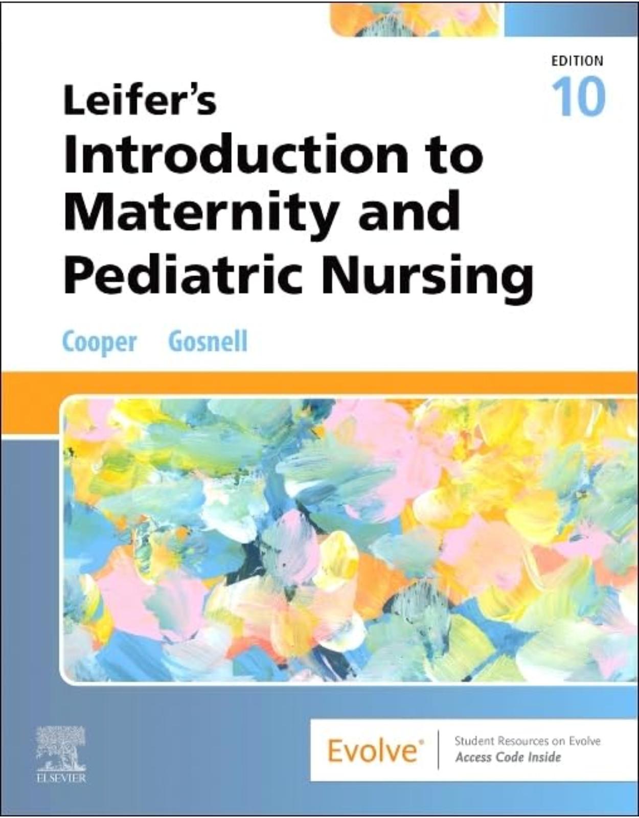 Leifer s Introduction to Maternity and Pediatric Nursing, 10th Edition