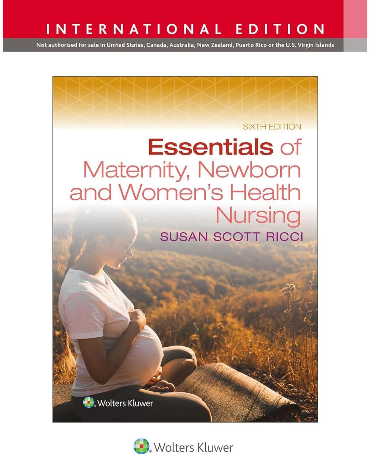 Essentials of Maternity, Newborn, and Womens Health Nursing