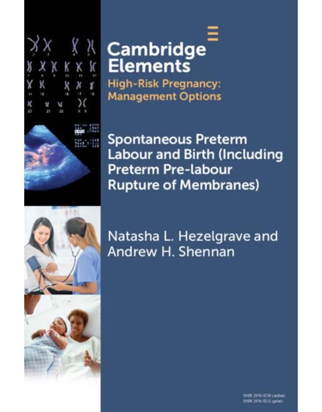 Spontaneous Preterm Labour and Birth (Including Preterm Pre-labour Rupture of Membranes)
